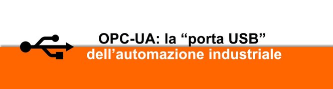OPC-UA La porta usb dell'automazione industriale OPC-UA La porta usb dell'automazione industriale